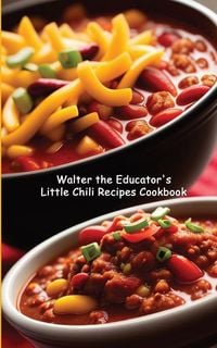 Produktbild: Walter the Educator's Little Chili Recipes Cookbook