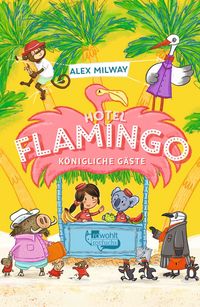 Produktbild: Hotel Flamingo: K&ouml;nigliche G&auml;ste