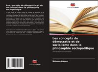 Produktbild: Les concepts de d&eacute;mocratie et de socialisme dans la philosophie sociopolitique
