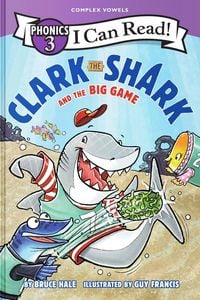 Produktbild: Clark the Shark and the Big Game (I Can Read Phonics)