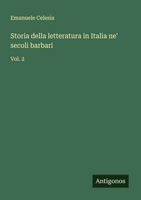 Produktbild: Storia della letteratura in Italia ne' secoli barbari