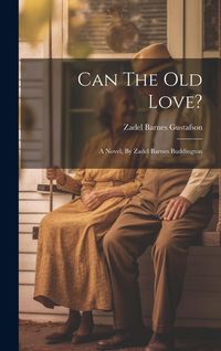 Produktbild: Can The Old Love?: A Novel, By Zadel Barnes Buddington