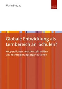 Produktbild: Globale Entwicklung als Lernbereich an Schulen?