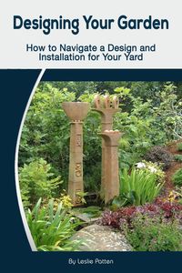 Produktbild: Designing Your Garden: How to Navigate a Design and Installation for Your Yard