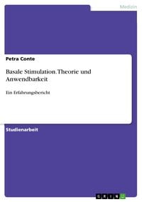 Produktbild: Basale Stimulation: Theorie und Anwendbarkeit - Ein Erfahrungsbericht
