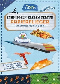 Produktbild: Schnippeln &ndash; Kleben &ndash; Fertig! Papierflieger