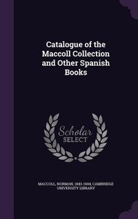 Produktbild: Catalogue of the Maccoll Collection and Other Spanish Books