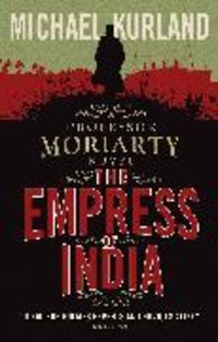 Produktbild: Kurland, M: The Empress of India (A Professor Moriarty Novel
