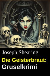 Produktbild: Die Geisterbraut: Gruselkrimi