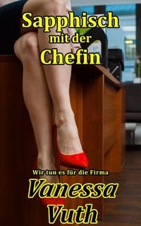 Produktbild: Sapphisch mit der Chefin - Wir tun es f&uuml;r die Firma (Schatz im Moor, #3)