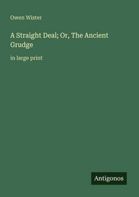 Produktbild: A Straight Deal; Or, The Ancient Grudge