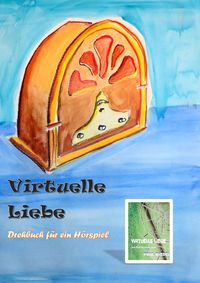 Produktbild: Virtuelle Liebe - Drehbuch f&uuml;r ein H&ouml;rspiel
