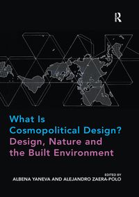Produktbild: What Is Cosmopolitical Design? Design, Nature and the Built Environment