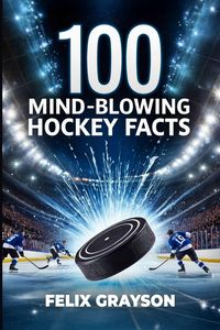 Produktbild: 100 Mind-Blowing Hockey Facts
