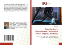 Produktbild: Optimisation et Simulation de l'impression 3D des implants m&eacute;dicaux