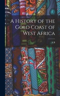 Produktbild: A History of the Gold Coast of West Africa