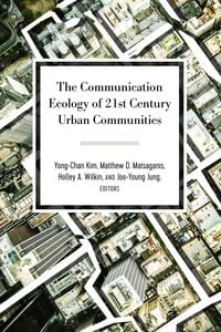Produktbild: The Communication Ecology of 21st Century Urban Communities