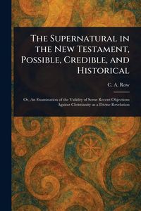 Produktbild: The Supernatural in the New Testament, Possible, Credible, and Historical