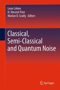 Produktbild: Classical, Semi-classical and Quantum Noise