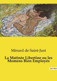 Produktbild: La Matin&eacute;e Libertine ou les Momens Bien Employ&eacute;s