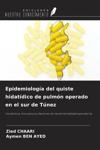 Produktbild: Epidemiolog&iacute;a del quiste hidat&iacute;dico de pulm&oacute;n operado en el sur de T&uacute;nez