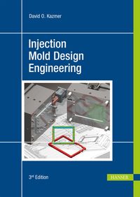 Bild vom Artikel Injection Mold Design Engineering vom Autor David O. Kazmer