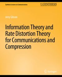 Produktbild: Information Theory and Rate Distortion Theory for Communications and Compression