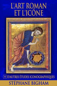Produktbild: L'art roman et l'ic&ocirc;ne : Le dernier art occidental &agrave; caract&egrave;re iconique et d'autres &eacute;tudes