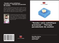 Produktbild: ''Rendez votre esth&eacute;tique gracieuse'' - Th&eacute;rapie parodontale de soutien