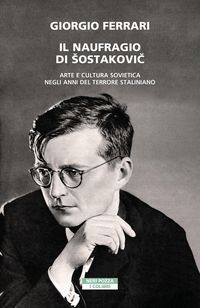 Produktbild: Il naufragio di &iquest;ostakovi&iquest;. Arte e cultura sovietica negli anni del terrore staliniano