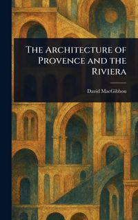 Produktbild: The Architecture of Provence and the Riviera