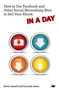 Produktbild: How to Use Facebook and Other Social Networking Sites to Sell Your Ebook IN A DAY