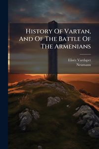 Produktbild: History Of Vartan, And Of The Battle Of The Armenians