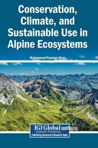 Produktbild: Conservation, Climate, and Sustainable Use in Alpine Ecosystems