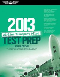 Produktbild: Airline Transport Pilot Test Prep 2013: Study & Prepare for the Aircraft Dispatcher and Atp Part 121, 135, Airplane and Helicopter FAA Knowledge Exams