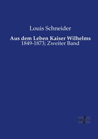 Produktbild: Aus dem Leben Kaiser Wilhelms