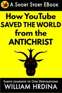 Produktbild: How YouTube Saved the World from the Antichrist (Simple Journeys to Odd Destinations, #47)