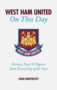 Produktbild: West Ham United FC on This Day