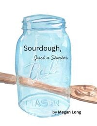 Produktbild: Sourdough, Just A Starter