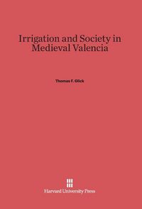 Produktbild: Irrigation and Society in Medieval Valencia