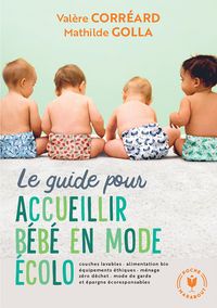 Produktbild: Le guide pour accueillir b&eacute;b&eacute; en mode &eacute;colo