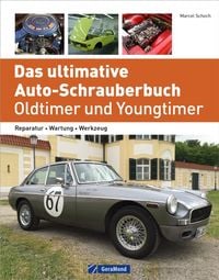Produktbild: Das ultimative Auto-Schrauberbuch &ndash; Oldtimer und Youngtimer