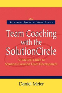 Bild vom Artikel Team Coaching with the Solution Circle vom Autor Daniel Meier