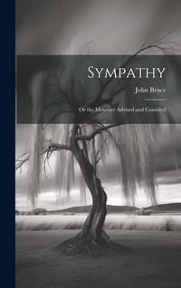 Produktbild: Sympathy; Or the Mourner Advised and Consoled