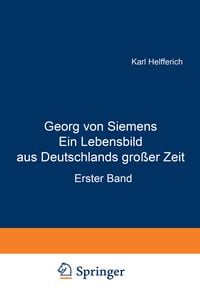 Produktbild: Georg von Siemens Ein Lebensbild aus Deutschlands gro&szlig;er Zeit