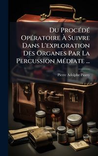 Produktbild: Du Proc&Atilde;(c)d&Atilde;(c) Op&Atilde;(c)ratoire &Atilde; Suivre Dans L'exploration Des Organes Par La Percussion M&Atilde;(c)diate ...