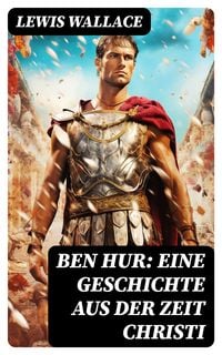 Produktbild: Ben Hur: Eine Geschichte aus der Zeit Christi