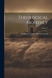 Produktbild: Theological Monthly; Volume 2