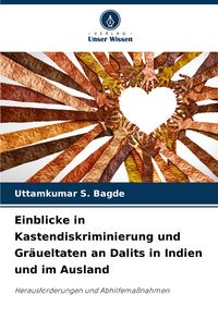 Produktbild: Einblicke in Kastendiskriminierung und Gr&auml;ueltaten an Dalits in Indien und im Ausland
