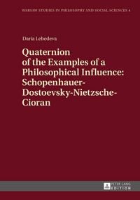 Produktbild: Quaternion of the Examples of a Philosophical Influence: Schopenhauer-Dostoevsky-Nietzsche-Cioran